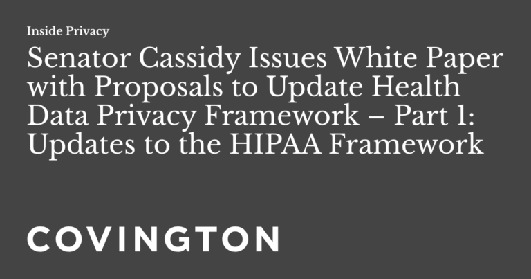 Senator Cassidy issues white paper with proposed updates to the Health Data Privacy Framework – Part 1: Updates to the HIPAA Framework